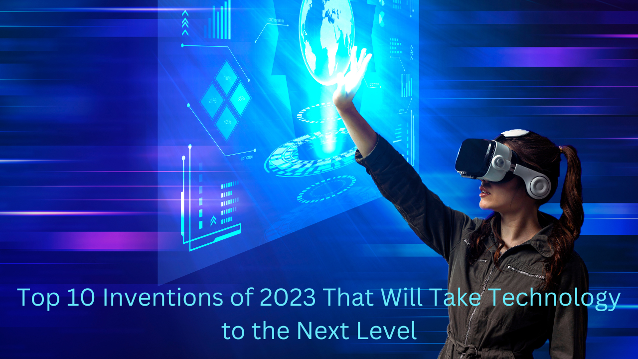 Top 10 Inventions Of 2024 That Will Take Technology To The Next Level