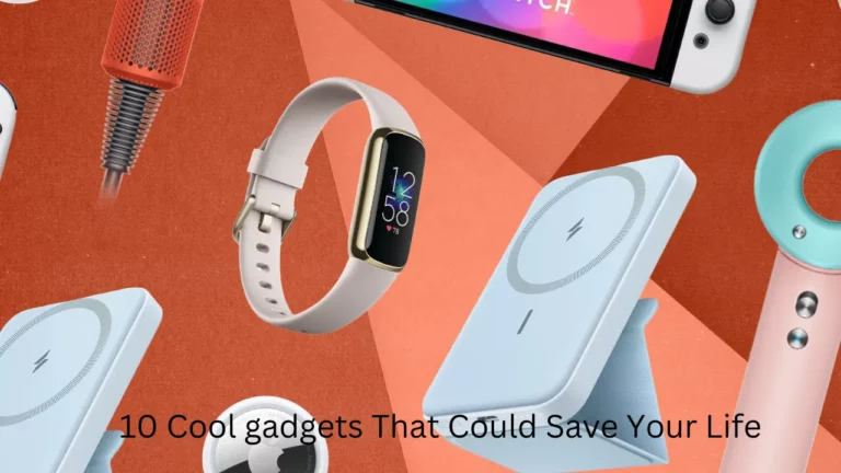 10 Cool gadgets That Could Save Your  life