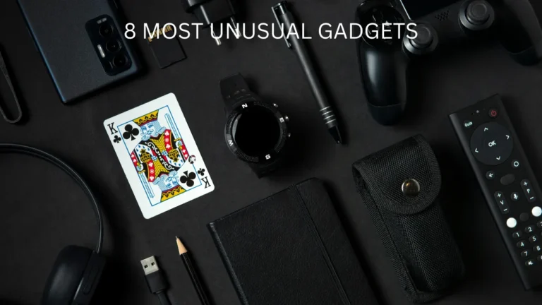 6 MOST UNUSUAL GADGETS